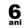 6 ani